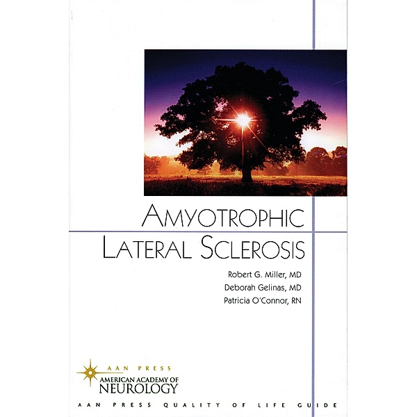 Amyotrophic Lateral Sclerosis / American Academy of Neurology Press Quality of Life Guides, Deborah Gelinas, Robert G. Miller, Patricia O'Connor