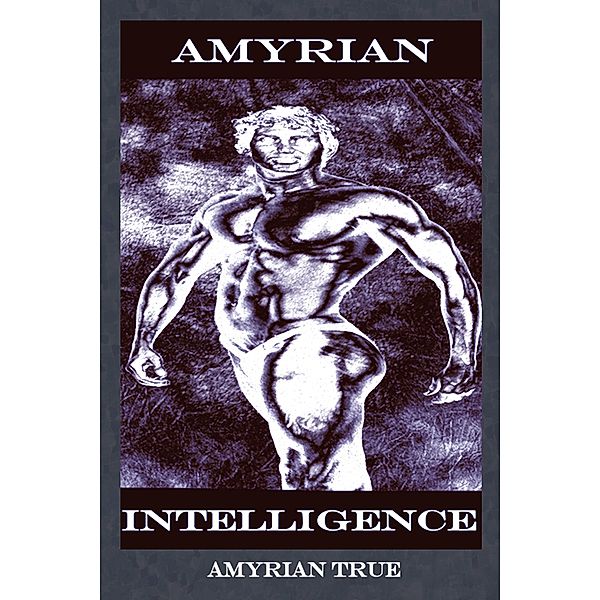 Amyrian Intelligence, Amyrian True