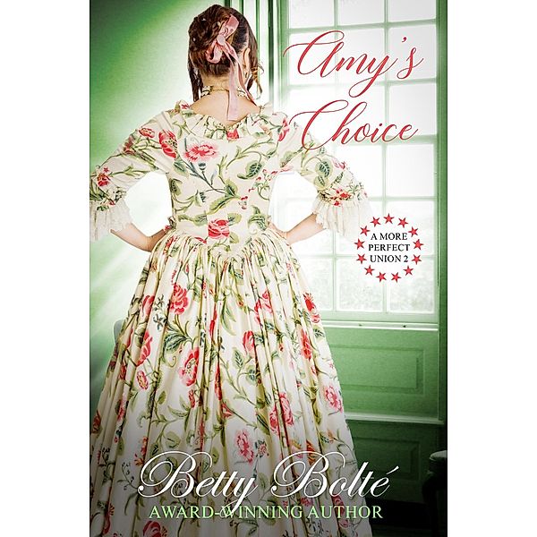 Amy's Choice (A More Perfect Union, #2) / A More Perfect Union, Betty Bolte