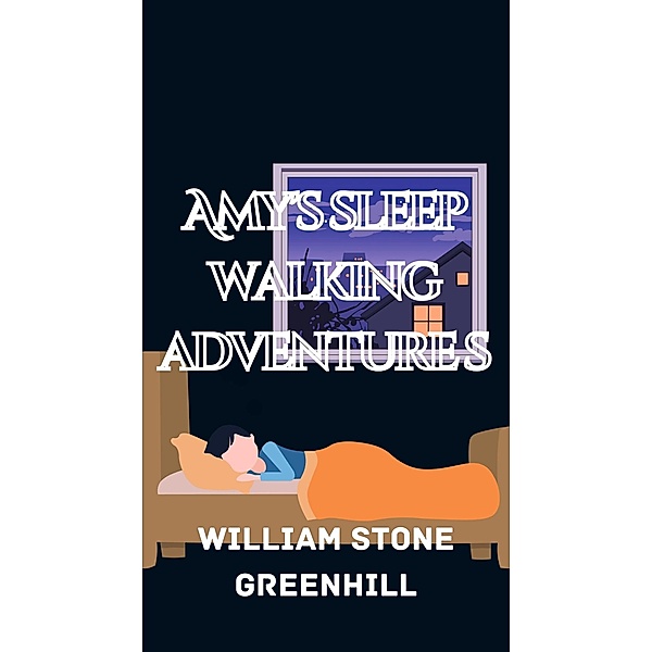 Amy's Sleep Walking Adventures, The Storyteller, William Stone Greenhill