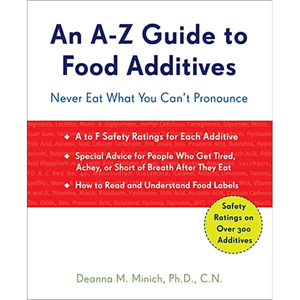 An A-Z Guide to Food Additives, Deanna M. Minich