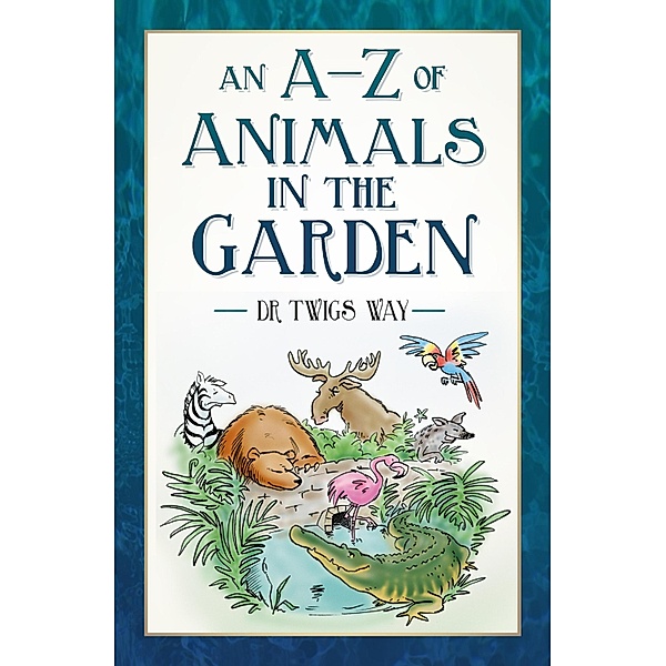 An A-Z of Animals in the Garden, Twigs Way