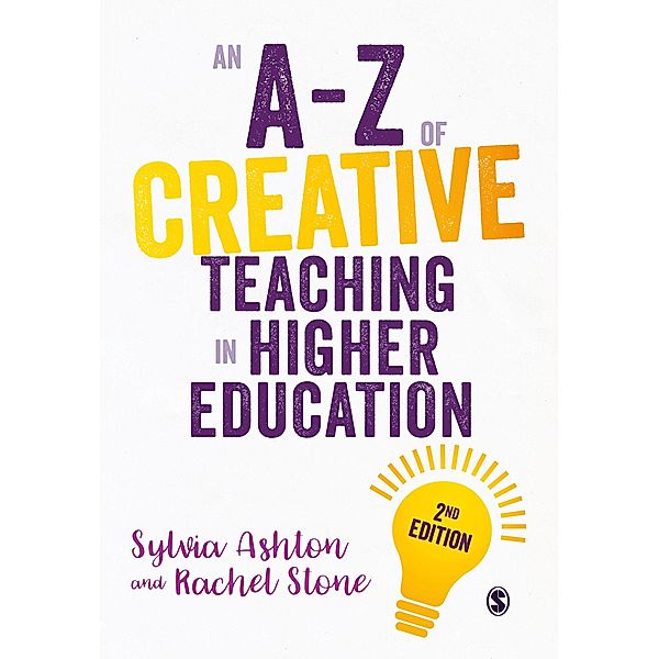 An A-Z of Creative Teaching in Higher Education / SAGE Publications Ltd, Sylvia Ashton, Rachel Stone