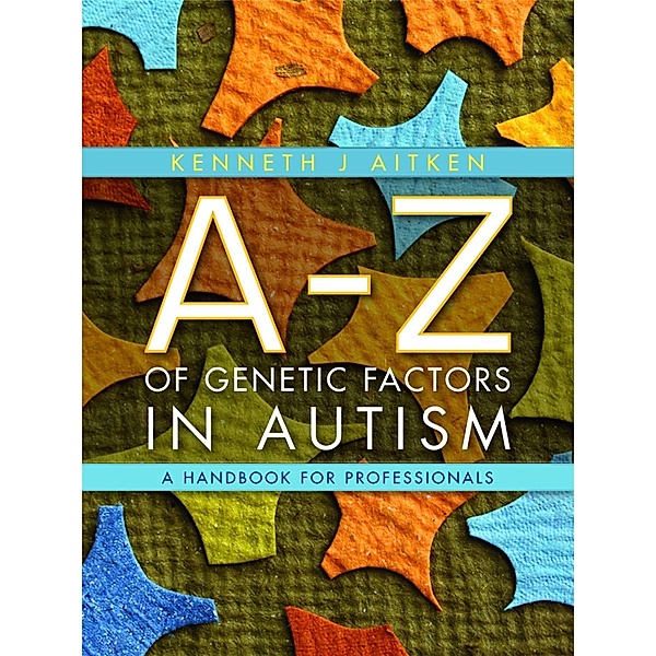 An A-Z of Genetic Factors in Autism, Kenneth Aitken