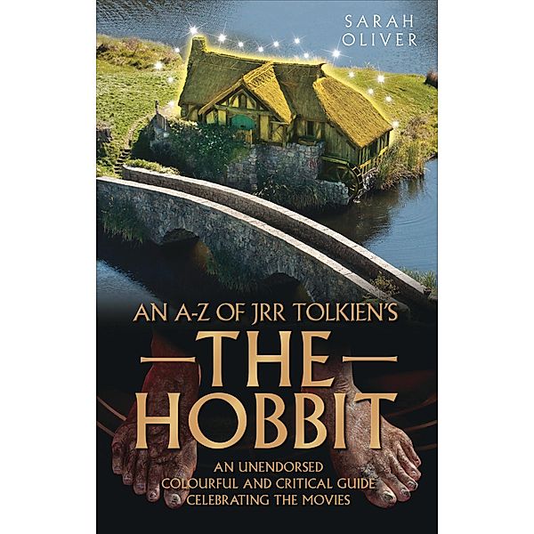 An A-Z of JRR Tolkien's The Hobbit, Sarah Oliver