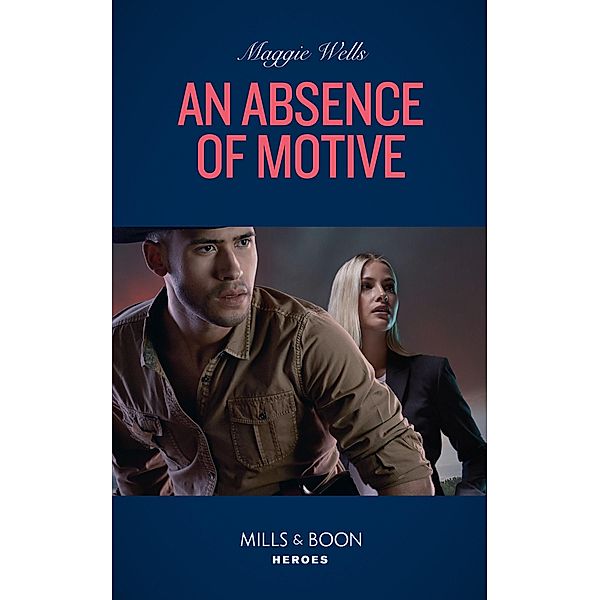 An Absence Of Motive (A Raising the Bar Brief, Book 1) (Mills & Boon Heroes), Maggie Wells