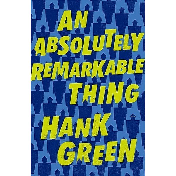 An Absolutely Remarkable Thing, Hank Green