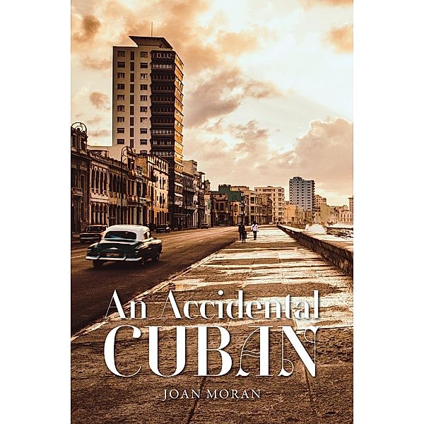 An Accidental Cuban, Joan Moran