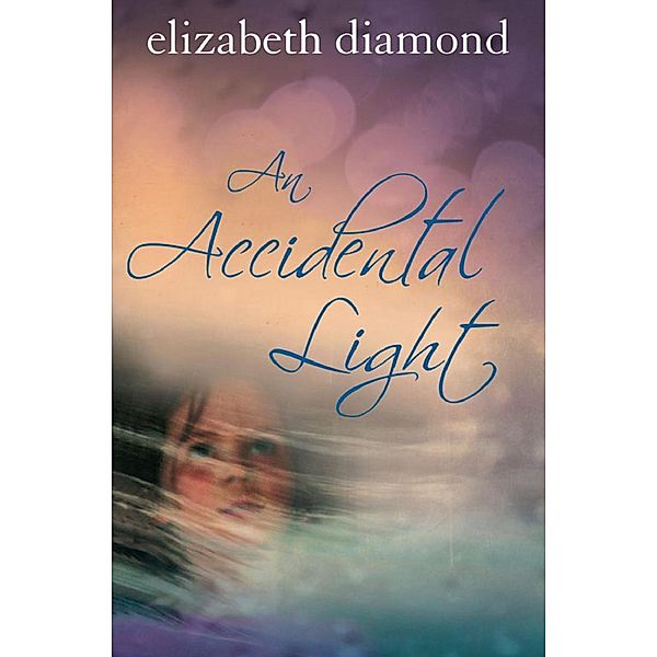 An Accidental Light, Elizabeth Diamond