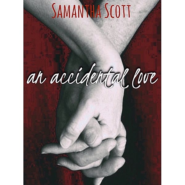 An Accidental Love, Samantha Scott