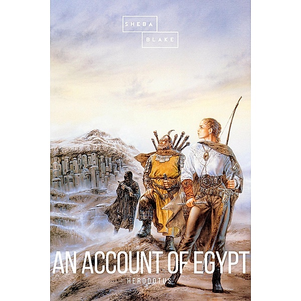 An Account of Egypt, Herodotus, Sheba Blake