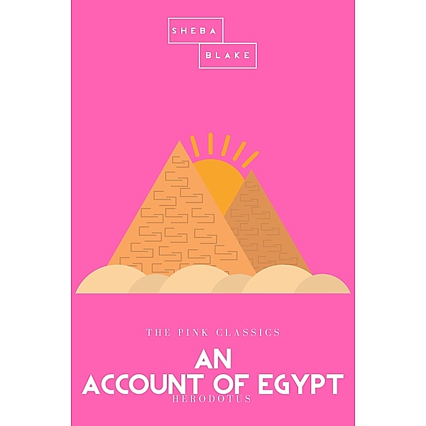 An Account of Egypt | The Pink Classics, Herodotus, Sheba Blake