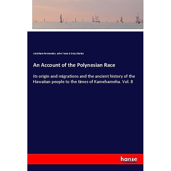 An Account of the Polynesian Race, Abraham Fornander, John Francis Gray Stokes