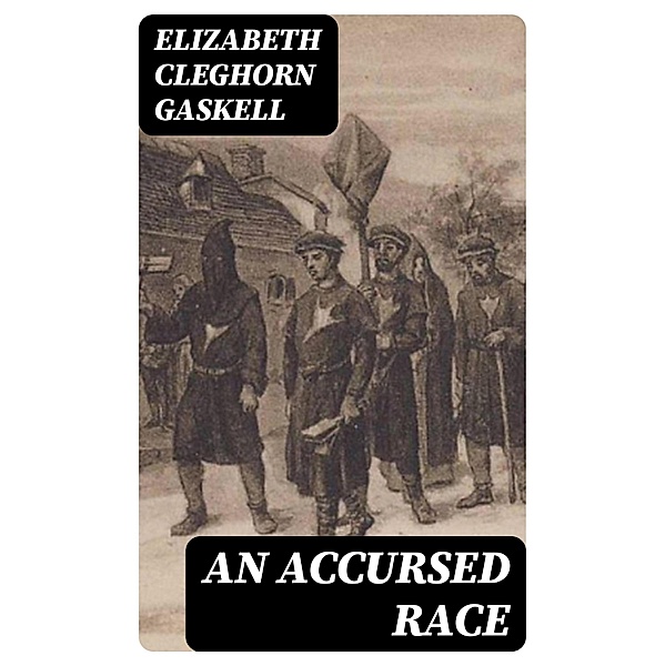 An Accursed Race, Elizabeth Cleghorn Gaskell