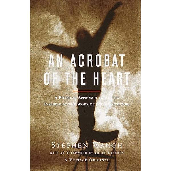 An Acrobat of the Heart, Stephen Wangh