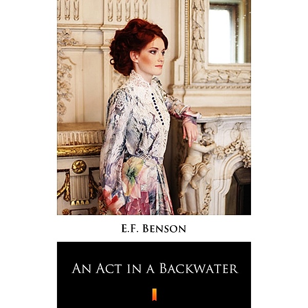 An Act in a Backwater, E. F. Benson