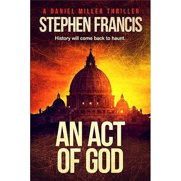 An Act Of God / A Daniel Miller Thriller Bd.2, Stephen Francis