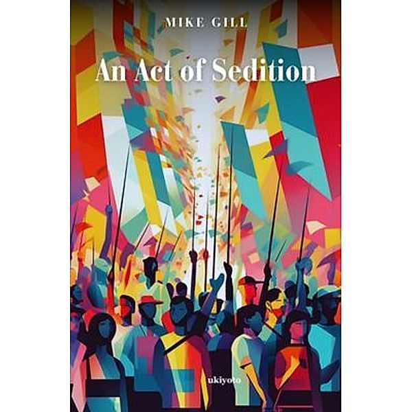 An Act of Sedition, Mike Gill