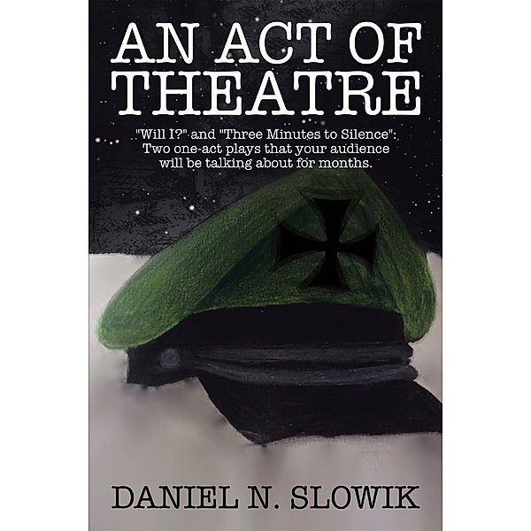 An Act of Theatre, Daniel N. Slowik