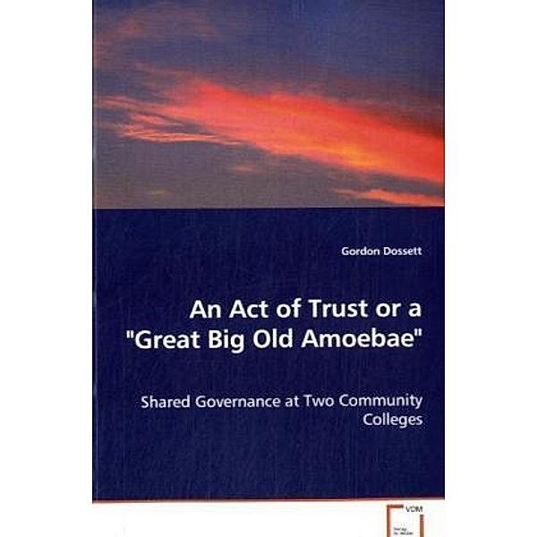 An Act of Trust or a Great Big Old Amoebae, Gordon Dossett