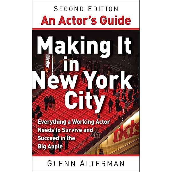 An Actor's Guide-Making It in New York City, Second Edition, Glenn Alterman