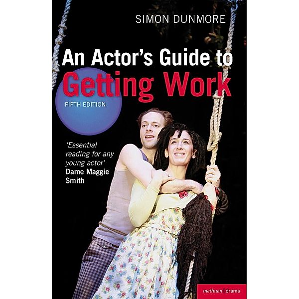 An Actor's Guide to Getting Work, Simon Dunmore