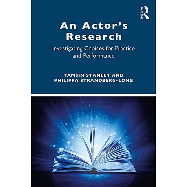 An Actor's Research, Tamsin Stanley, Philippa Strandberg-Long