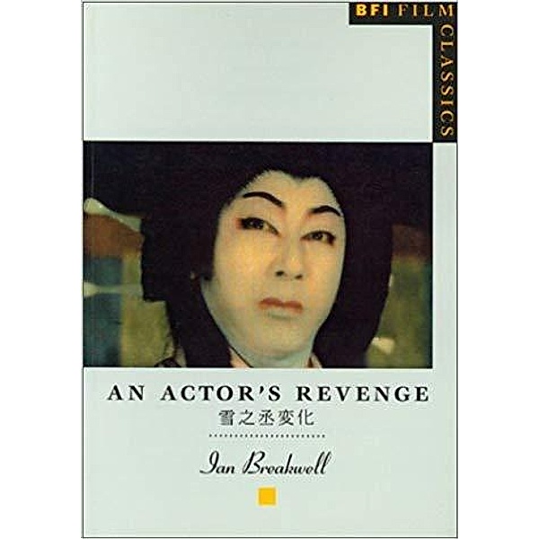 An Actor's Revenge / BFI Film Classics, Ian Breakwell