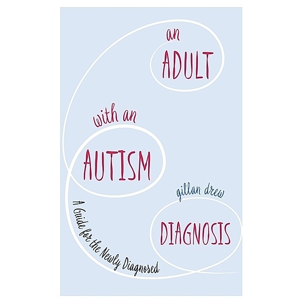 An Adult with an Autism Diagnosis, Gillan Drew