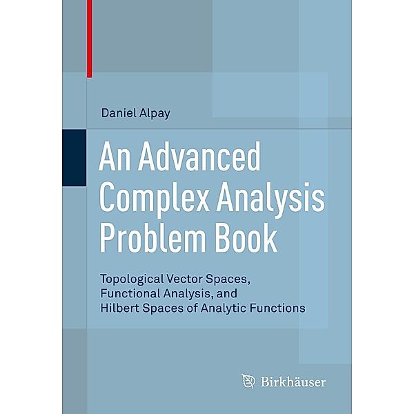 An Advanced Complex Analysis Problem Book, Daniel Alpay
