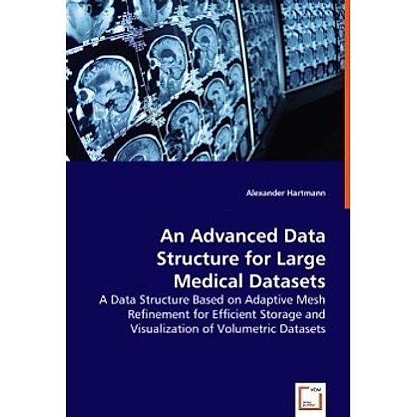 An Advanced Data Structure for Large Medical Datasets, Alexander Hartmann