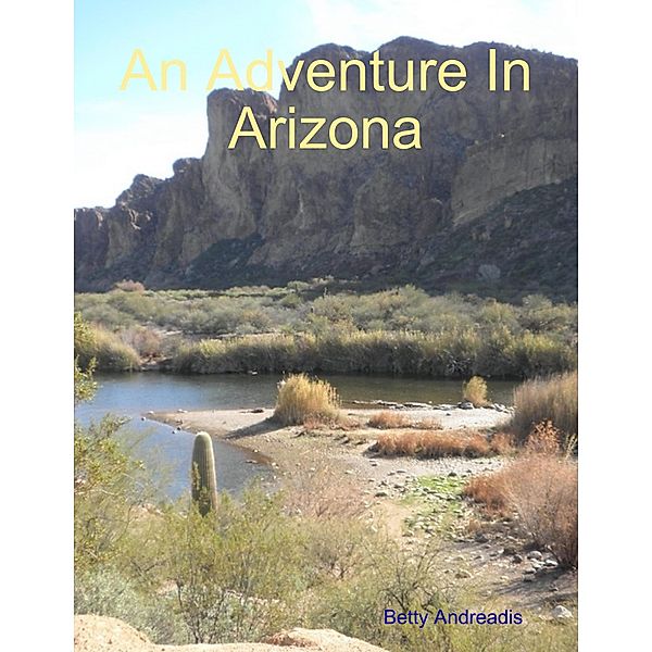 An Adventure In Arizona, Betty Andreadis