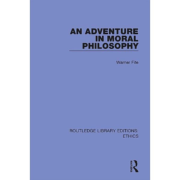 An Adventure In Moral Philosophy, Warner Fite