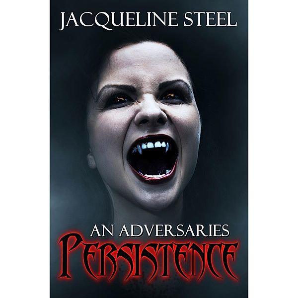 An Adversaries Persistence (Rage of Dracula, #4), Jacqueline Steel