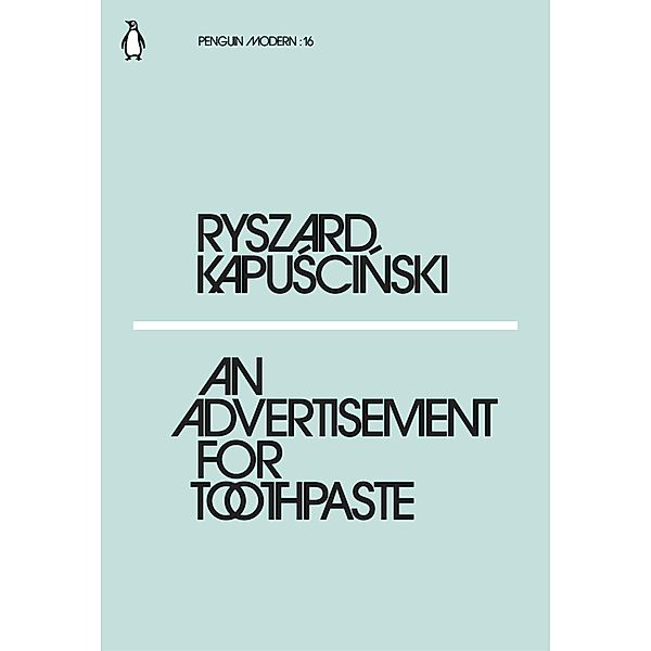 An Advertisement for Toothpaste / Penguin Modern, Ryszard Kapuscinski