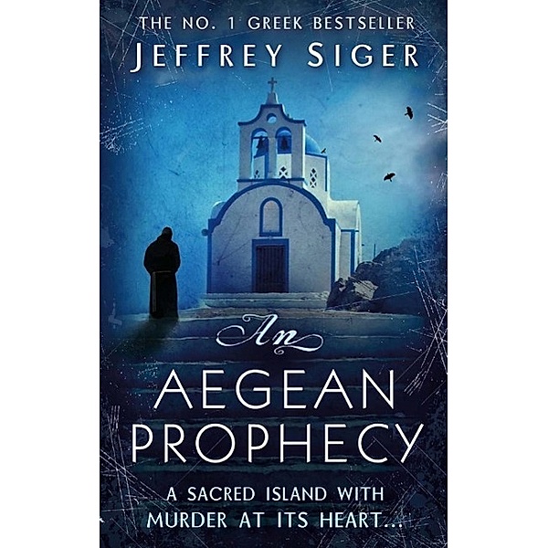 An Aegean Prophecy / Chief Inspector Andreas Kaldis Mystery Bd.3, Jeffrey Siger