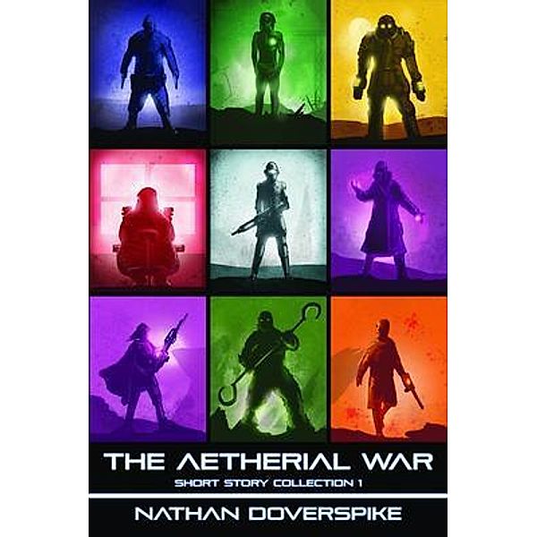 An Aetherial War Short Story Collection / Aetherial War Short Story Collection Bd.1, Nathan Doverspike