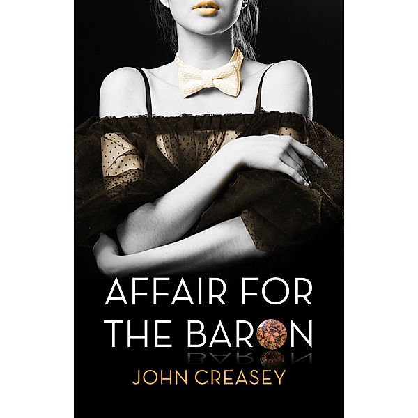 An Affair For The Baron / The Baron Bd.39, John Creasey