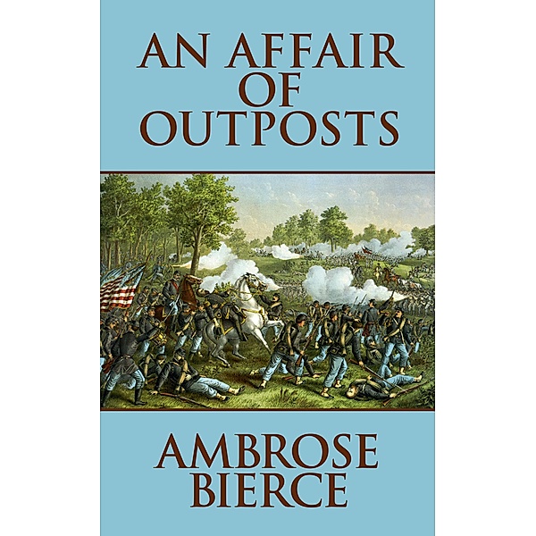 An Affair of Outposts, Ambrose Gwinnett Bierce