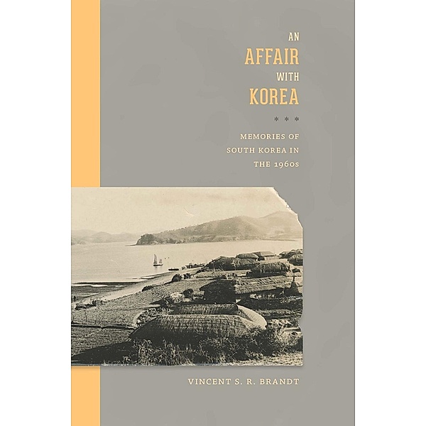An Affair with Korea / Center For Korea Studies Publications, Vincent S. R. Brandt