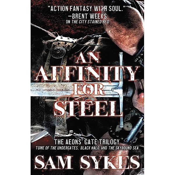 An Affinity for Steel / Aeons' Gate, Sam Sykes