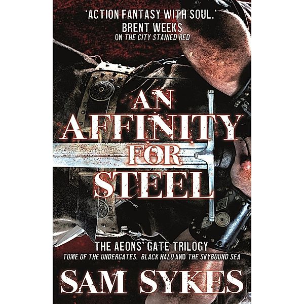 An Affinity for Steel / The Aeons' Gate, Sam Sykes