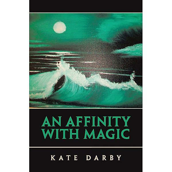 An Affinity with Magic, Kate Darby