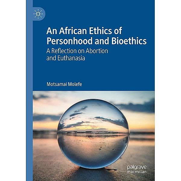 An African Ethics of Personhood and Bioethics / Progress in Mathematics, Motsamai Molefe