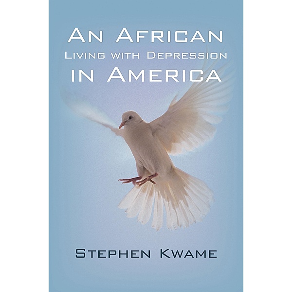 An African Living with Depression in America, Stephen Kwame