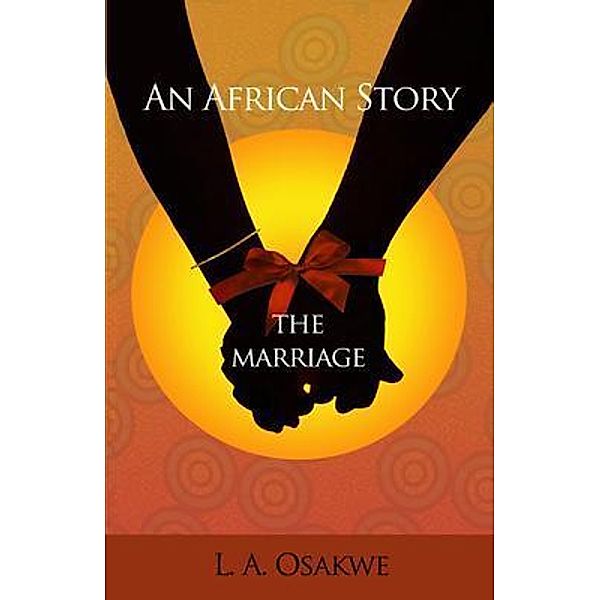 An African Story: / Old King Cole Publishing Ltd, L. A. Osakwe