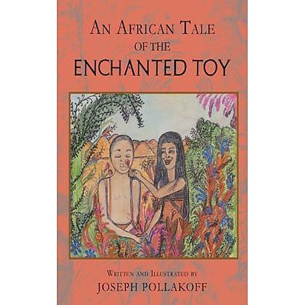 An African Tale of the Enchanted Toy / Book Vine Press, Joseph Pollakoff