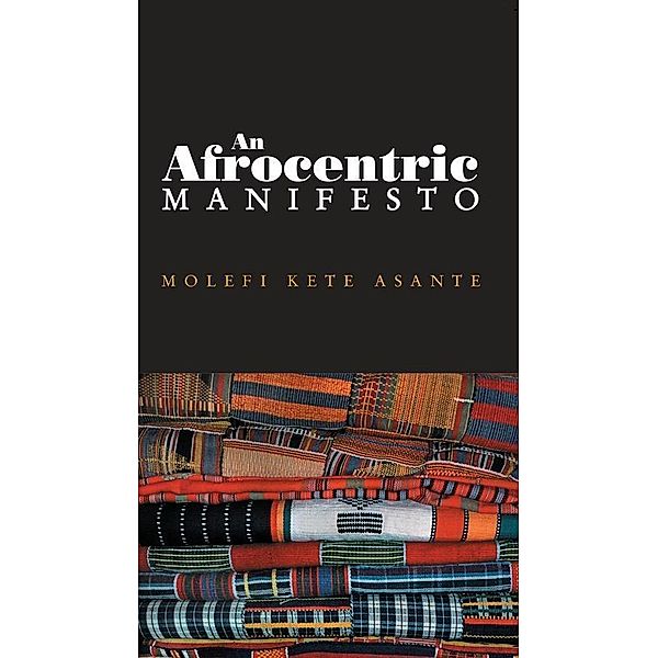 An Afrocentric Manifesto, Molefi Kete Asante