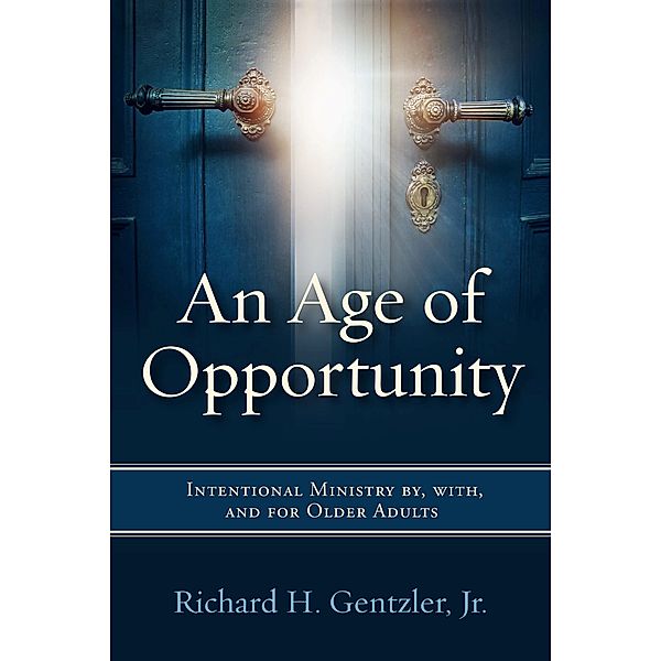 An Age of Opportunity, Richard H. Gentzler