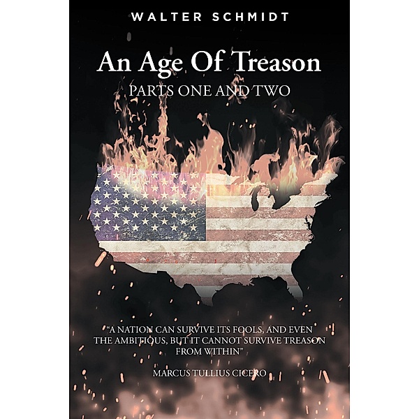 An Age Of Treason Parts One And Two, Walter Schmidt